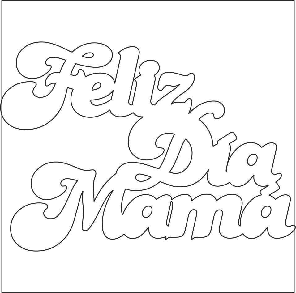 feliz dia mama para colorear